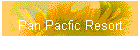 Pan Pacfic Resort