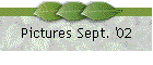 Pictures Sept. '02