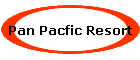 Pan Pacfic Resort