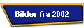 Bilder fra 2002