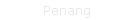 Penang