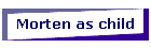 Morten as child
