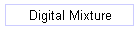 Digital Mixture