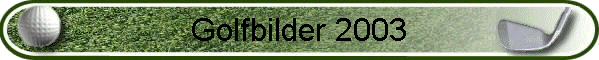 Golfbilder 2003