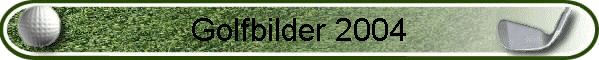 Golfbilder 2004