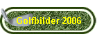 Golfbilder 2006