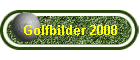 Golfbilder 2008